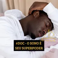 #MINIDOC - O SONO É SEU SUPERPODER