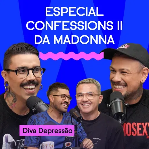 ESPECIAL CONFESSIONS II DA MADONNA com Diva Depressão