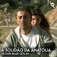 90 / A solidão da Anatólia de Nuri Bilge Ceylan / Junho 2025