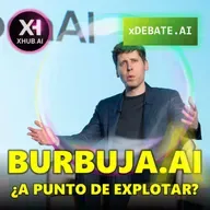 T5.E180. xDEBATE.AI BURBUJA.AI ¿A punto de explotar?