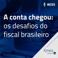 Kafé Com Kinea #EP.035 - A conta chegou: os desafios do fiscal brasileiro