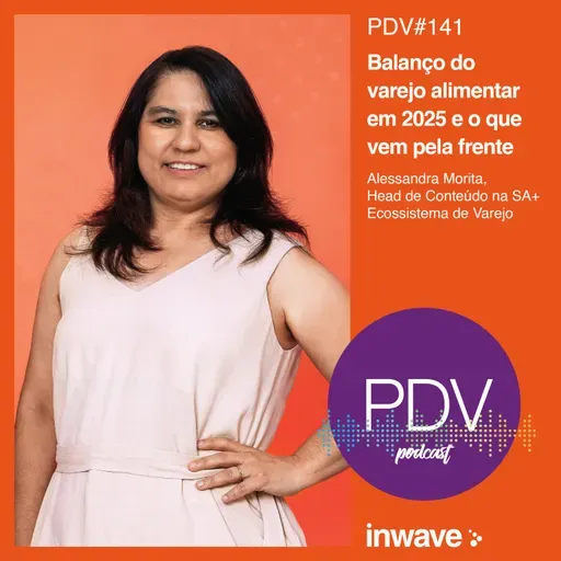 141- Balanço do varejo alimentar em 2025 e o que vem pela frente