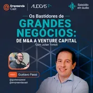 Os Bastidores de Grandes Negócios: De M&A a Venture Capital