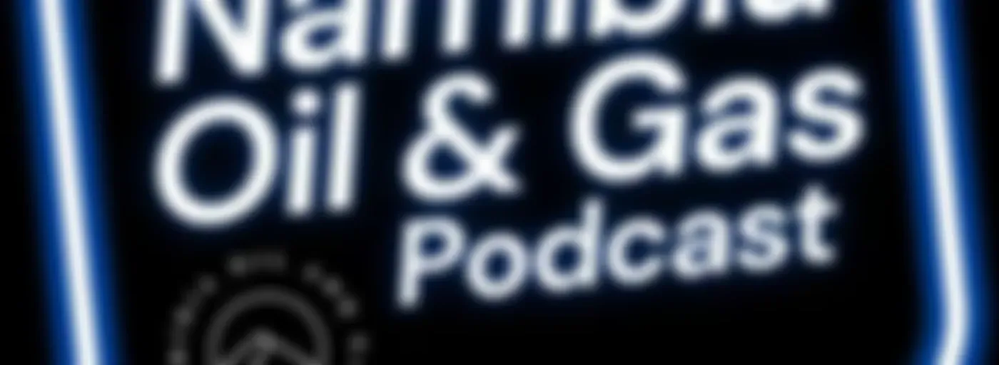 The Namibia Oil and Gas Podcast