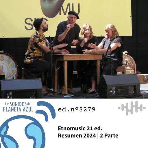 Los Sonidos del Planeta Azul 3279 - Etnomusic 2024: EL NIDO, MAYALDE, ALBA CARMONA y JESÚS GUERRERO (06 05 2025)