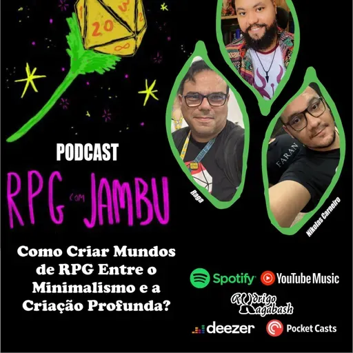 Podcast RPG com Jambu #73 | Como Criar Mundos de RPG Entre o Minimalismo e a Criação Profunda?