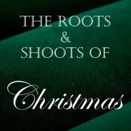 Roots and Shoots of Christmas: Shepherds