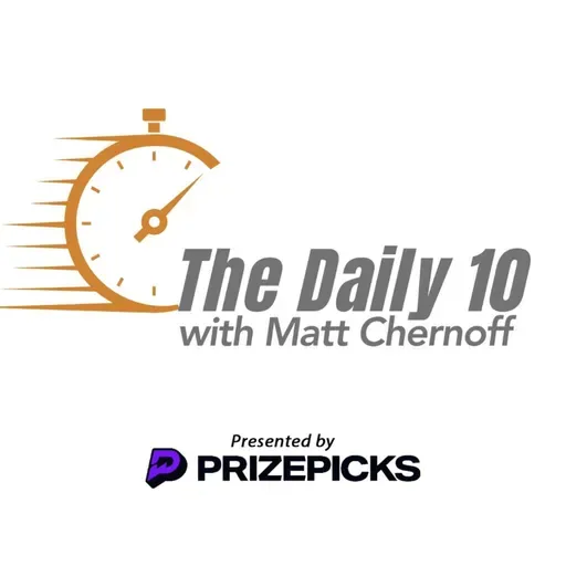 The Daily 10 w/ Matt Chernoff October 30, 2025 - Presented by PrizePicks