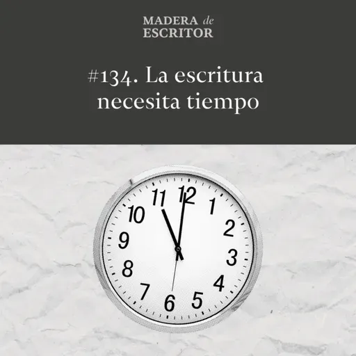 #134. La escritura necesita tiempo