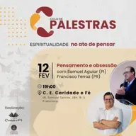 Ciclo de Palestra - Pensamento e obsessão (com Samuel Aguiar e Francisco Ferraz)