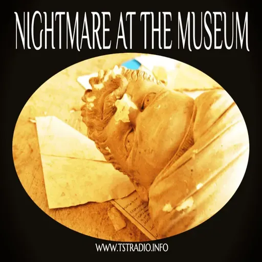 Nightmare at the Museum (9/25/25)