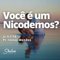 Você é um Nicodemos? - Pr. Izaias Mendes - 16-11-2025