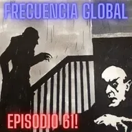 FRECUENCIA GLOBAL: EPISODIO 61