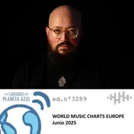 Los Sonidos del Planeta Azul 3289 - EDICIÓN EUROPEA · WORLD MUSIC CHARTS EUROPE JUNIO 2025 (07 06 2025)