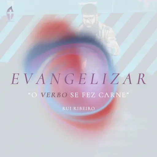 Evangelizar - Verbo Cristão | Rui Ribeiro | Série Igrejar