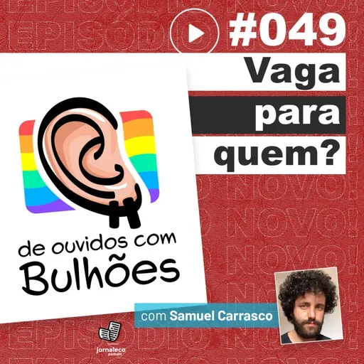 JNL #49 - Vaga para quem?