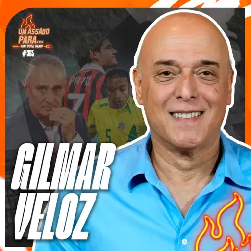UM ASSADO PARA... GILMAR VELOZ | #365
