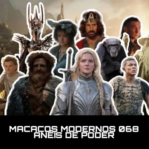 Anéis do Poder: a Novela da Terra Média - Macacos Modernos 068