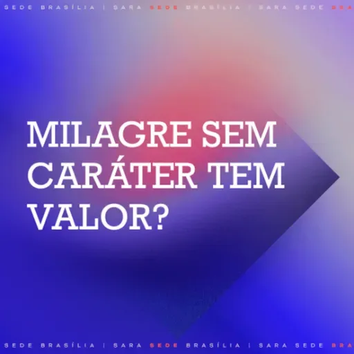 MILAGRE SEM CARÁTER TEM VALOR - MAURÍCIO BLOIS