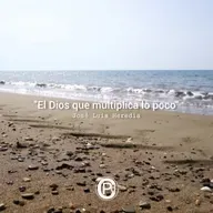 EL DIOS QUE MULTIPLICA LO POCO -JOSÉ LUIS HEREDIA