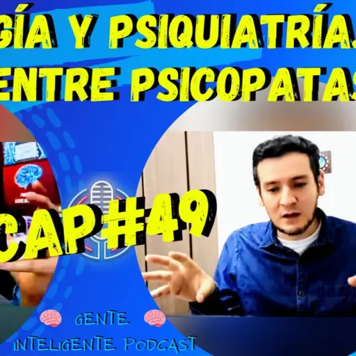 Podcast 49: #PSIQUIATRÍA y #psicología 🧠: Vivimos entre PSICOPATAS 🔫