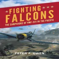 FPP214 - Fighting Falcons: VMF-221 and the Soul of Marine Aviation