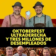 Oktoberfest, ultraderecha y 3 millones de desempleados