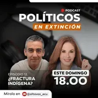 Ep. 12 - Fin del paro: ¿Está fraccionado el movimiento indígena? | Políticos en Extinción