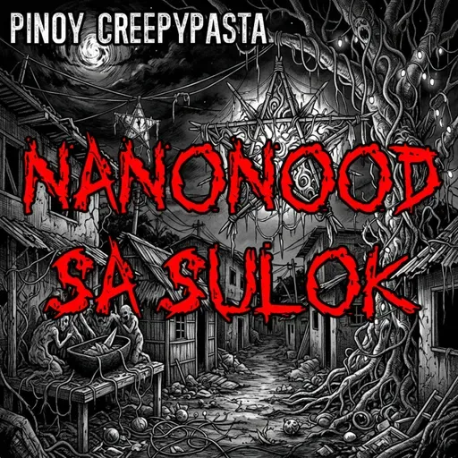 NANONOOD SA SULOK - Pinoy Creepypasta