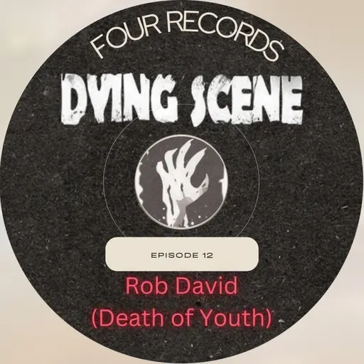 Episode 13 - Rob David (Death of Youth)
