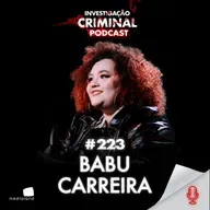 COMO A BABU CARREIRA VIROU A RAINHA DA COMÉDIA FORA DO PADRÃO! - IC PODCAST #223