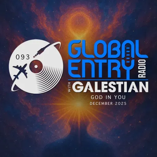 Global Entry Radio 093 | God in You | Galestian