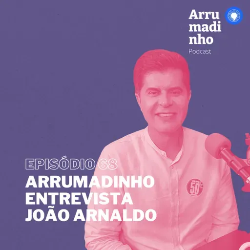 Arrumadinho entrevista João Arnaldo