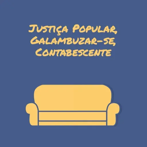 Justiça Popular, Galambuzar-se, Contabescente