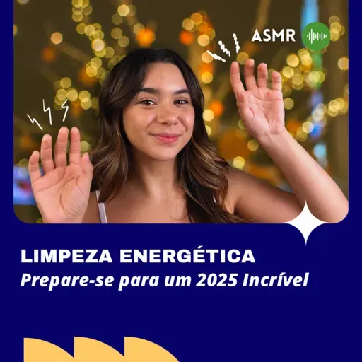 O ÚLTIMO ASMR DO ANO: Limpeza das Energias Negativas para 2025 ✨🍀