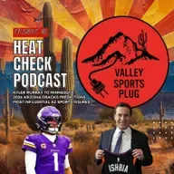 Heat Check Podcast E48 🔥 K1 to Minnesota, 2026 Arizona D-Backs Predictions, & Most Influential AZ Sports Figures