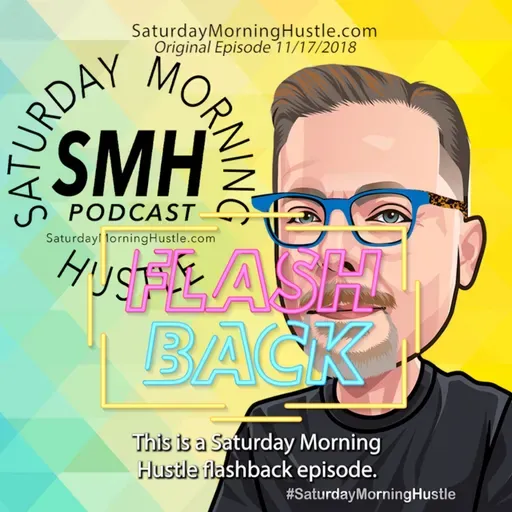 Entrepreneurism Double Flashback #SaturdayMorningHustle "Best of SMH" Episode