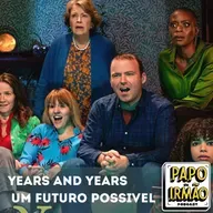 Papo de Irmão #78 Years and Years e um Possível Futuro!