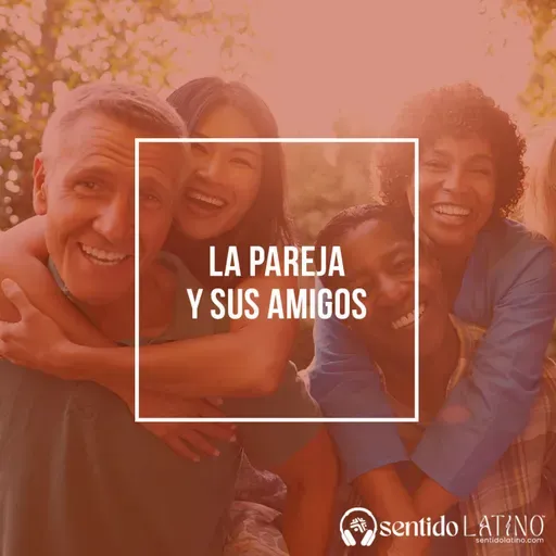 La pareja y sus amigos