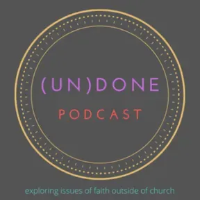 (un)Done Podcast