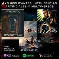4x3 Replicantes, inteligencias artificiales y multiversos 