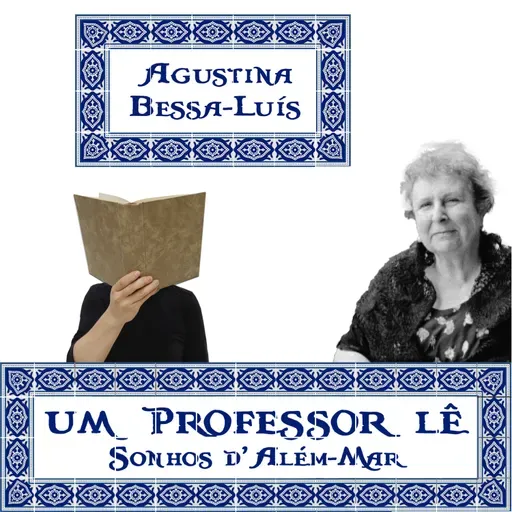 15 - AGUSTINA BESSA-LUÍS ou A paixão do conhecimento