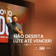 Não desista, lute até vencer! - Thiago Maraz