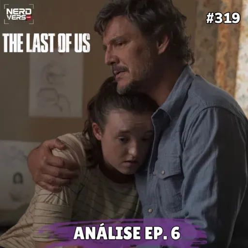 The Last Of Us 2x06 - Porque eu TE AMO! #319