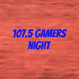 107.5 Gamers Night 