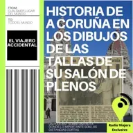 Historia de A Coruña en los dibujos de las tallas de su Salón de Plenos