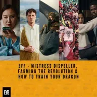 SFF - Mistress Dispeller, Farming the Revolution & How to Train Your Dragon