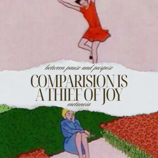 Ep 2: Comparision is a thief of joy