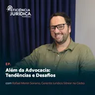 Além da Advocacia: Tendências e Desafios com Rafael Menin Soriano