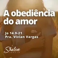 A obediência do amor - Pra. Vivian Vargas - 23-11-2025